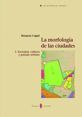 MORFOLOGIA DE LAS CIUDADES | 9788476283912 | CAPEL