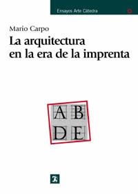 ARQUITECTURA EN LA ERA DE LA | 9788437620817 | CARPO, MARIO