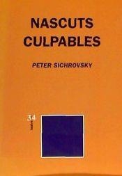 NASCUTS CULPABLES | 9788475026558 | SICHROVSKY, PETER