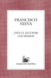 VIVA EL ESTUPOR! LOS MISMOS | 9788467017007 | NIEVA, FRANCISCO