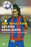 QUERIDO RONALDINHO | 9788476697061 | SIERRA I FABRA