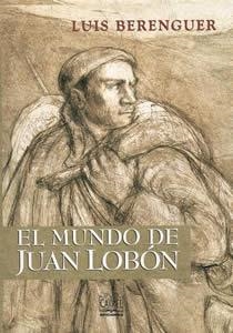 EL MUNDO DE JUAN LOBÓN | 9788489142831 | LUIS BERENGUER