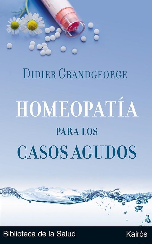 HOMEOPATÍA PARA LOS CASOS AGUDOS | 9788472455894 | DIDIER GRANDGEORGE