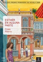 ESTHER EN ALGUNA PARTE | 9788467017595 | ELISEO ALBERTO