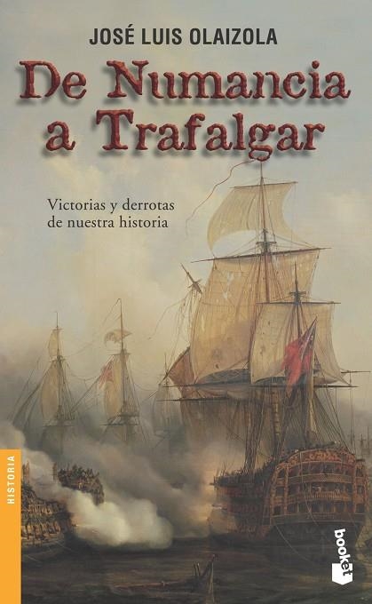 DE NUMANCIA A TRAFALGAR | 9788484603511 | JOSÉ LUIS OLAIZOLA