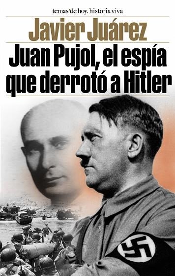 JUAN PUJOL,EL ESPIA QUE DERROTO. | 9788484603726 | JUAREZ