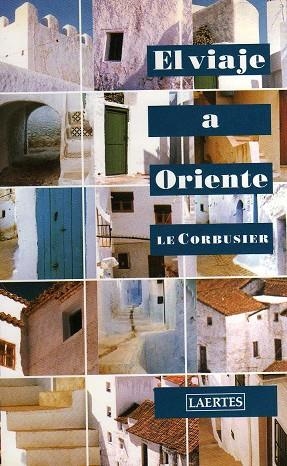 EL VIAJE A ORIENTE | 9788475845449 | LE CORBUSIER