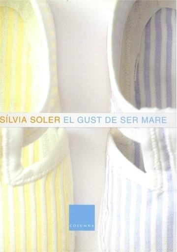 EL GUST DE SER MARE | 9788466405478 | SOLER, SILVIA