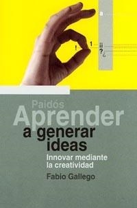 APRENDER A GENERAR IDEAS. INNOVA | 9788449310577 | GALLEGO, F.