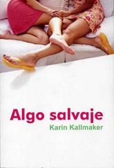 ALGO SALVAJE | 9788495346896 | KARIN KALLMAKER