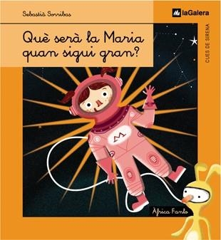 QUÈ SERÀ LA MARIA QUAN SIGUI...? | 9788424620974 | SEBASTIÀ SORRIBAS