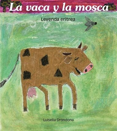 LA VACA Y LA MOSCA | 9788481315530 | LUISELLA GRONDONA