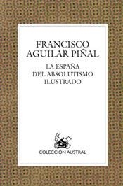 ESPAÑA DEL ABSOLUTISMO | 9788467018226 | PIÑAL