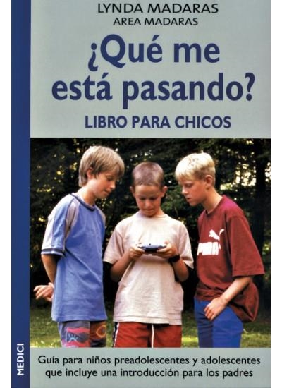 ¿QUÉ ME ESTÁ PASANDO?CHICOS | 9788489778993 | LYNDA/AREA MADARAS