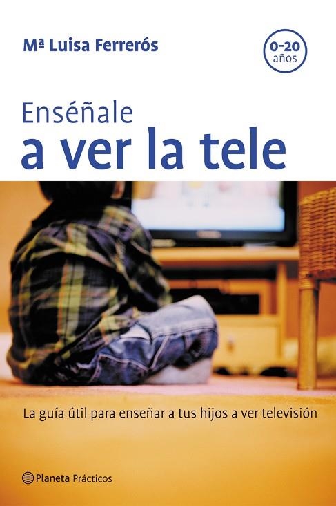 ENSÉÑALE A VER LA TELE | 9788408057628 | Mª LUISA FERRERÓS