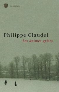 LES ÀNIMES GRISES | 9788478712731 | PHILIPPE CLAUDEL