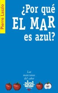 ¿POR QUÉ EL MAR ES AZUL? | 9788446020806 | PIERRE LASZLO