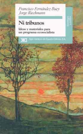 NI TRIBUNOS | 9788432309458 | FERNANDEZ  BUEY, FRANCISCO / RIECHMANN, JORGE