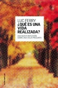 QUE ES UNA VIDA REALIZADA? | 9788449314544 | FERRY