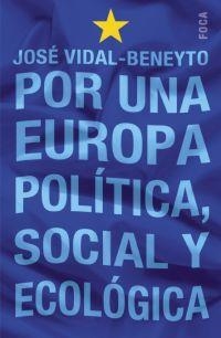 POR UNA EUROPA POLÍTICA,SOCIAL,. | 9788495440778 | JOSÉ VIDAL-BENEYTO