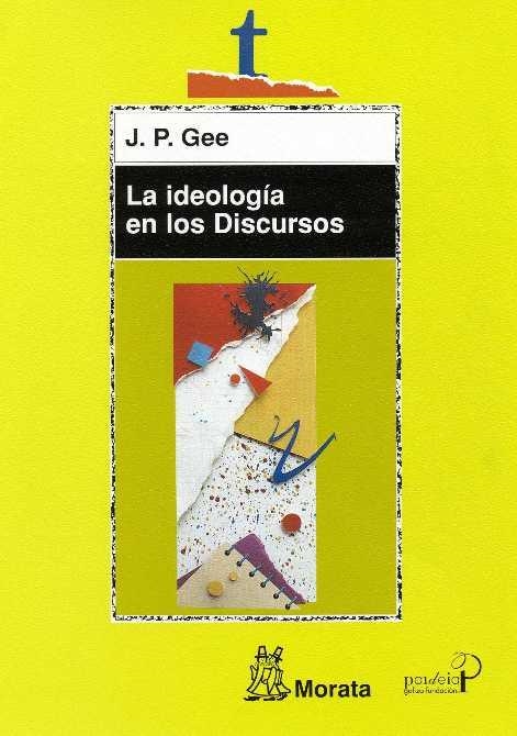 LA IDEOLOGÍA EN LOS DISCURSOS | 9788471124975 | J.P.GEE