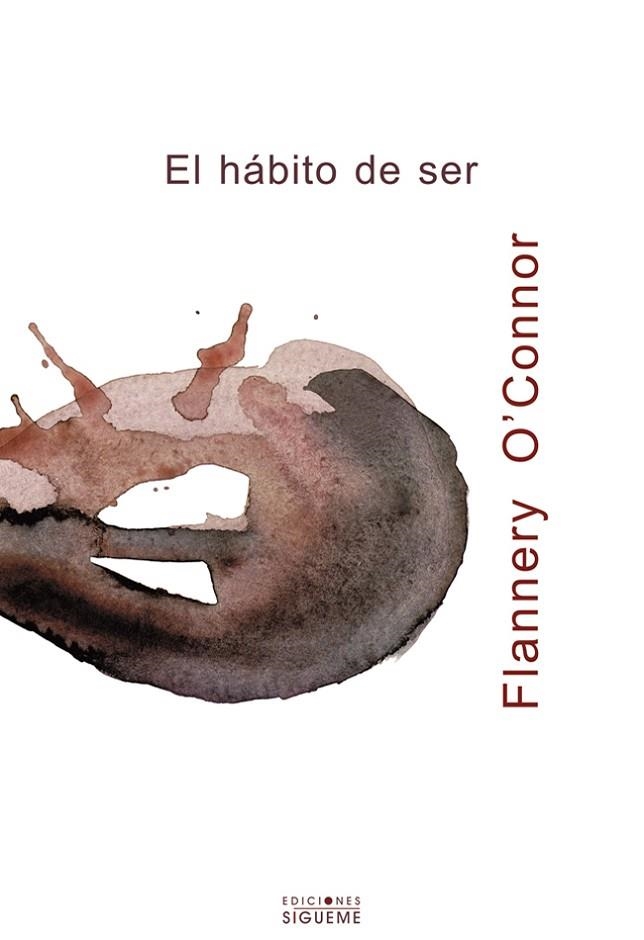 EL HABITO DE SER | 9788430115266 | O´CONNOR