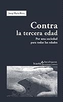 CONTRA LA TERCERA EDAD | 9788474268218 | JOSEP.M.RIERA