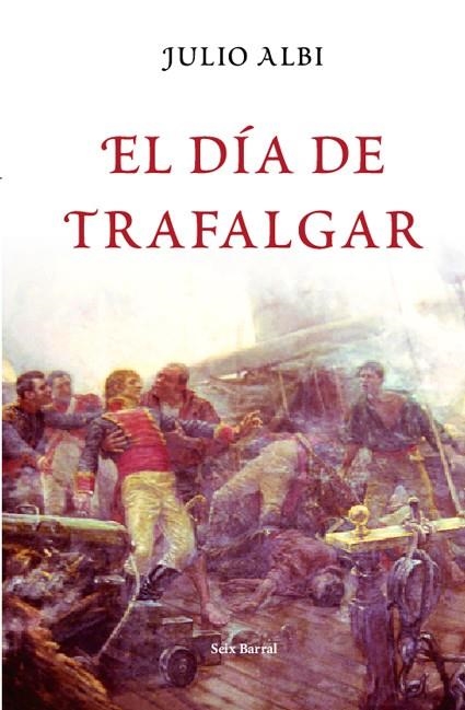 EL DÍA DE TRAFALGAR | 9788432296574 | JULIO ALBI