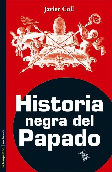 HISTORIA NEGRA DEL PAPADO | 9788479480615 | JAVIER COLL