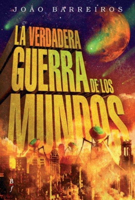 LA VERDADERA GUERRA DE LOS MUNDO | 9788496173361 | JOAO BARREIROS