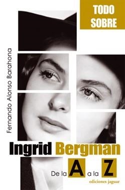 TODO SOBRE INGRID BERGMAN | 9788496423145 | ALONSO BARAHONA