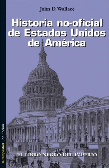 HISTORIA NO-OFICIAL DE USA | 9788479480189 | JOHN D.WALLACE