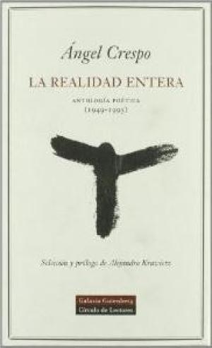 LA REALIDAD ENTERA.ANTOLOGÍA.... | 9788481095050 | ÁNGEL CRESPO