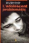 L´ADOLESCENT PROBLEMATIC | 9788473067300 | MATEU SANCHO, JORGE/CASTELLS, PAULINO