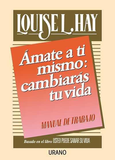 ÁMATE A TI MISMO:CAMBIARÁS TU... | 9788486344917 | LOUISE L.HAY