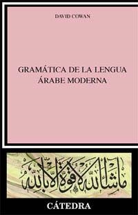 GRAMATICA,LENGUA ARABE MODERNA | 9788437616889 | COWAN