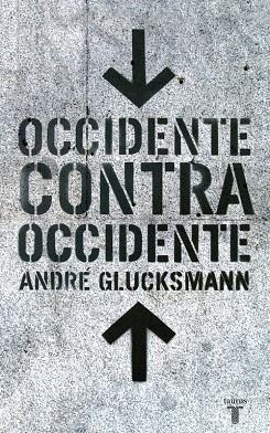 OCCIDENTE CONTRA OCCIDENTE | 9788430605347 | GLUCKSMANN