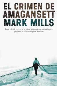 EL CRIMEN DE AMAGANSETT | 9788478713851 | MARK MILLS