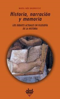 HISTORIA,NARRACION Y MEMORIA | 9788446020639 | MARIA INES MUDROVCIC