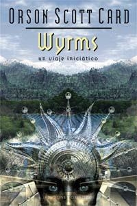 WYRMS UN VIAJE INICIÁTICO | 9788497772266 | ORSON SCOTT CARD