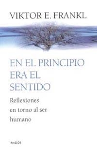 EN EL PRINCIPIO ERA EL SENTIDO | 9788449309984 | FRANKL, VIKTOR E.