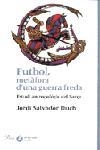 FUTBOL,METAFORA D'UNA GUERRA FRE | 9788484378242 | SALVADOR DUCH