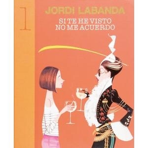 SI TE HE VISTO NO ME ACUERDO | 9788493303662 | JORDI LABANDA