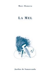 MEL, LA -JARDINS DE SAMARCANDA- | 9788476028384 | ROMERA, MARC