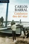 CATALUNYA DESDE EL MAR | 9788429758795 | BARRAL