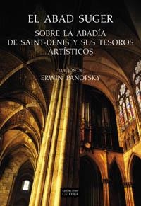 SOBRE LA ABADIA DE SAINT DENIS Y SUS TESOROS ARTISTICOS (EL ABAD SUGER ) | 9788437621791 | ABAD SUGER; PANOFSKY, EDWARD