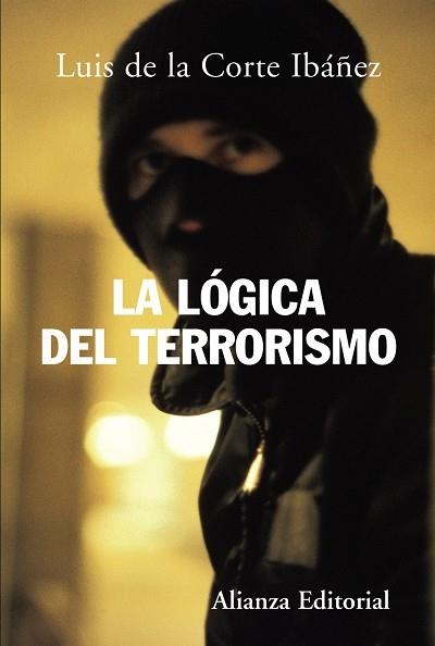 LA LOGICA DEL TERRORISMO | 9788420648262 | DE LA CORTE IBß±EZ,