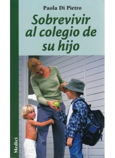 SOBREVIVIR AL COLEGIO DE SU HIJO | 9788497990318 | DE PIETRO