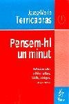 PENSEM-HI UN MINUT | 9788473064811 | TERRICABRAS