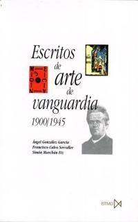 ESCRITOS DE ARTE DE VANGUARDIA | 9788470903571 | FRANCISCO CALVO SERRALLER, SIMÓN MARCHÁN FIZ, ÁNGEL GONZÁLEZ GARCÍA